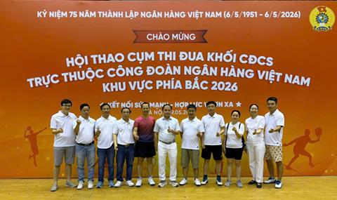 VAMC tham gia sôi nổi Hội thao Cụm thi đua Khối Công đoàn cơ sở  trực thuộc Công đoàn Ngân hàng Việt Nam khu vực phía Bắc năm 2026